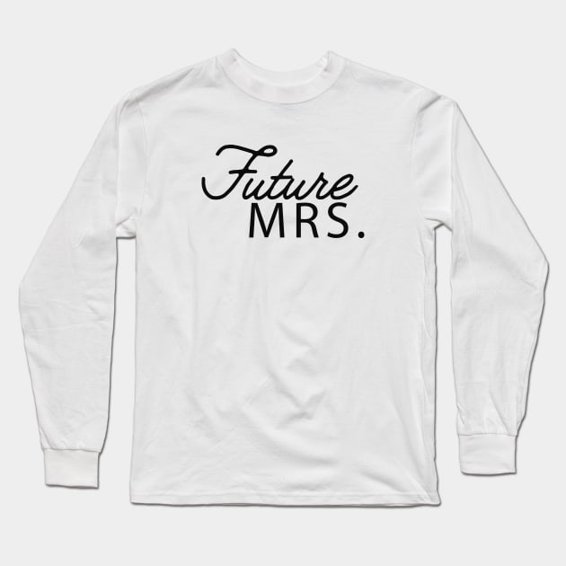 Future Mrs. Long Sleeve T-Shirt by KC Happy Shop